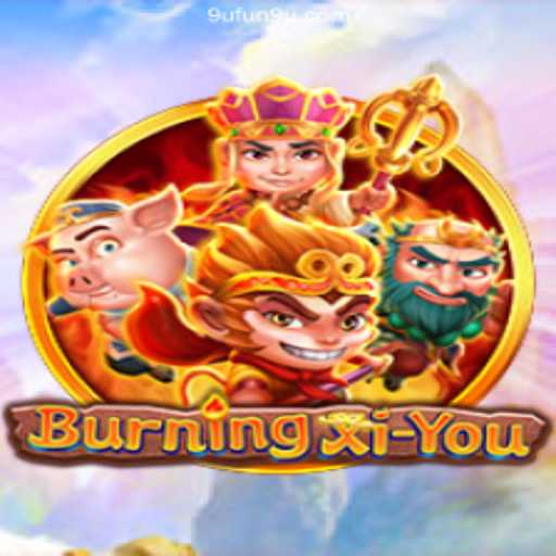 Exploring the Exciting Realm of BurningXiYou